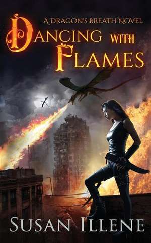 Dancing with Flames de Susan Illene