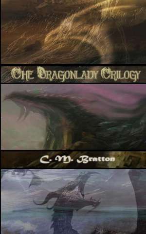 The Dragonlady Trilogy de C. M. Bratton