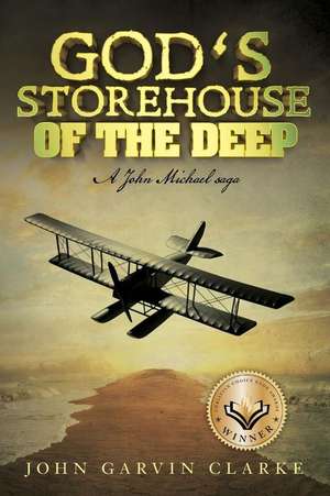 God's Storehouse of the Deep de Clarke, John Garvin