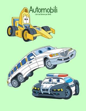 Automobili Libro Da Colorare Per Bimbi 1 de Nick Snels