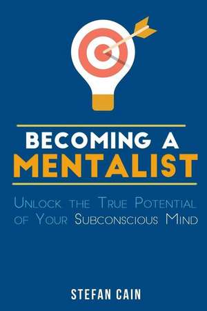 Becoming a Mentalist de Stefan Amber Cain