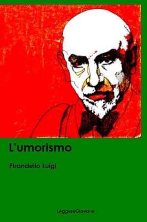 L'Umorismo de Pirandello Luigi Leggeregiovane