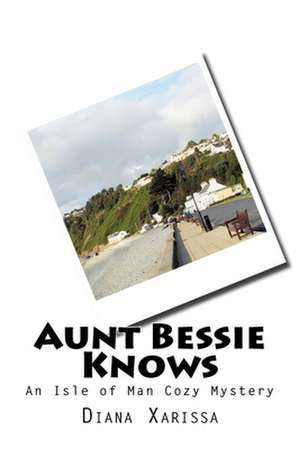 Aunt Bessie Knows de Diana Xarissa