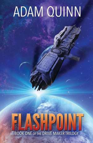 Flashpoint (Book One of the Drive Maker Trilogy) de Adam Quinn