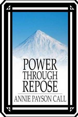 Power Through Repose de Payson Call, Annie