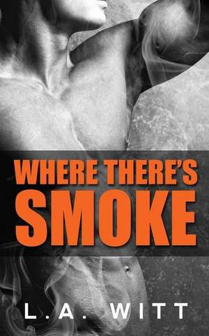 Where There's Smoke de L. a. Witt