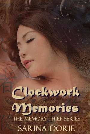 Clockwork Memories de Sarina Dorie