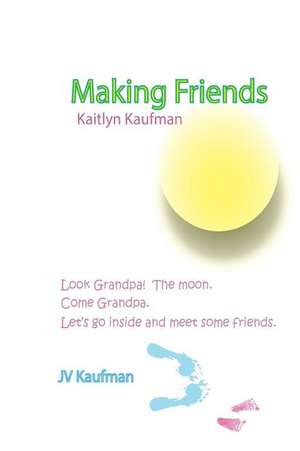 Making Friends de Kaufman, Jv