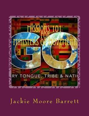 Missions 101 for Ministers of Movement de Jackie Moore Barrett