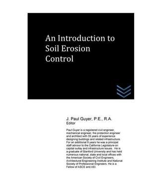 An Introduction to Soil Erosion Control de J. Paul Guyer