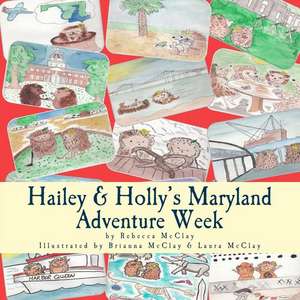 Hailey & Holly's Maryland Adventure Week de Rebecca McClay