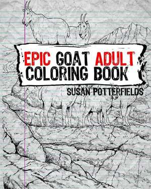 Epic Goat Adult Coloring Book de Susan Potterfields