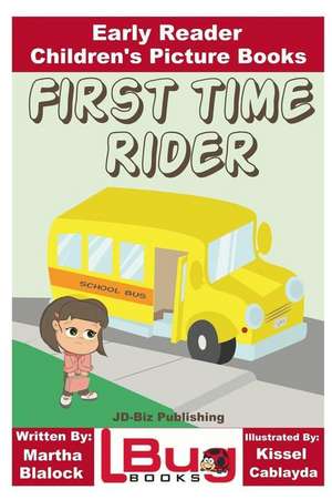 First Time Rider - Early Reader - Children's Picture Books de Martha Blalock