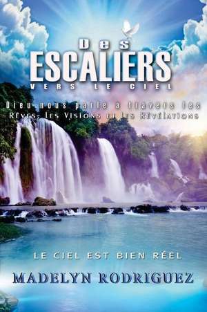 Des Escaliers Vers Le Ciel de MS Madelyn Rodriguez