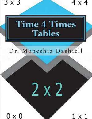 Time 4 Times Tables de Dr Moneshia Dashiell