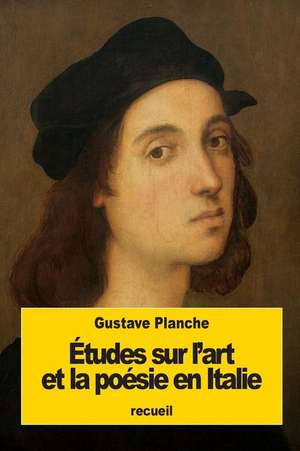 Etudes Sur L'Art Et La Poesie En Italie de Gustave Planche