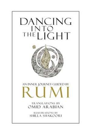 Dancing Into the Light de Rumi