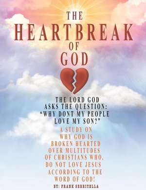 The Heartbreak of God de Serritella, MR Frank a.