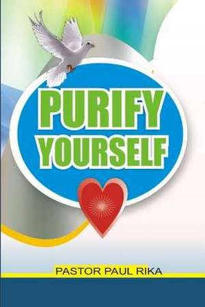 Purify Yourself de Pastor Paul Rika