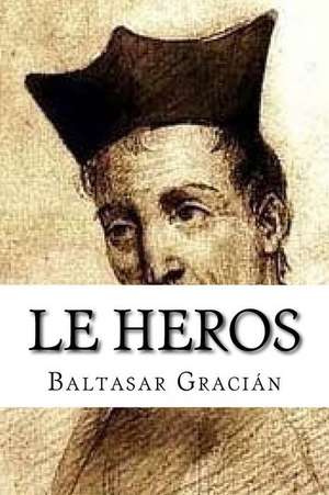 Le Heros de Baltasar Gracian