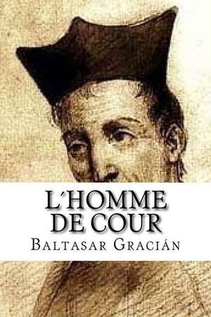 Lhomme de Cour de Baltasar Gracian