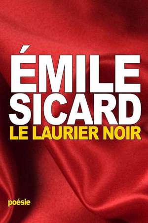 Le Laurier Noir de Emile Sicard