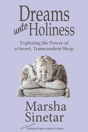 Dreams Unto Holiness de Marsha Sinetar