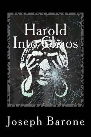 Harold Into Chaos de Joseph Barone