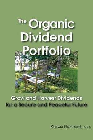 The Organic Dividend Portfolio de Steve Bennett Mba