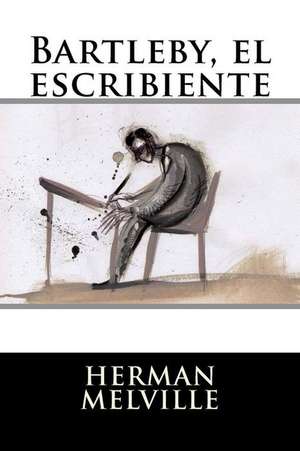 Bartleby, El Escribiente de Herman Melville