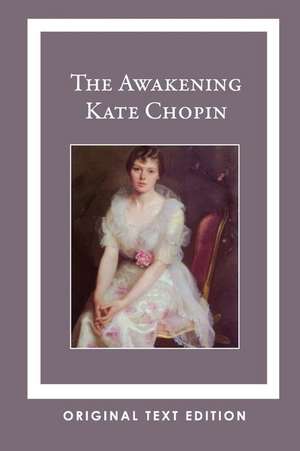 The Awakening (Original Text Edition) de Kate Chopin