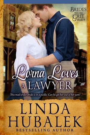 Lorna Loves a Lawyer de Linda K. Hubalek