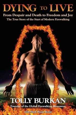 Dying to Live de Tolly Burkan