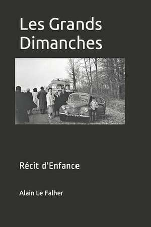 Les Grands Dimanches de Alain Le Falher