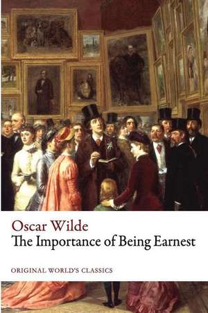 The Importance of Being Earnest (Original World's Classics) de Oscar Wilde