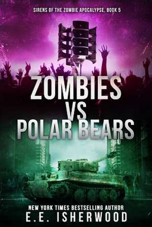 Zombies Vs Polar Bears de E. E. Isherwood