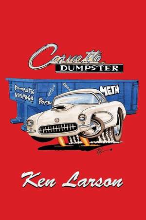 Corvette Dumpster de Ken Larson