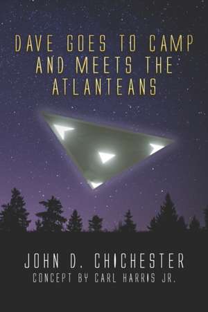 Dave Goes to Camp and Meets the Atlanteans de John D. Chichester