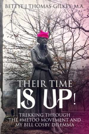 "THEIR TIME IS UP!" de M. A. Bettye J Thomas-Gilkey