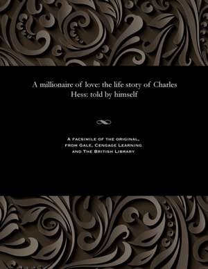 A Millionaire of Love de Hess, Charles