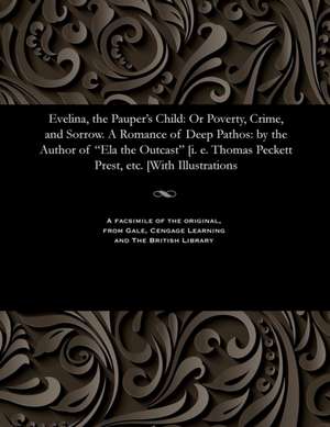 Evelina, the Pauper's Child de Thomas Peckett Prest