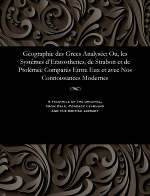 Geographie Des Grecs Analysee de Gossellin, M.