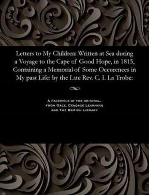 Letters to My Children de Latrobe, Christian Ignatius