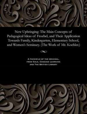 New Upbringing de Friedrich Fröbel