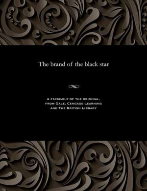 The Brand of the Black Star de Burrage, E. Harcourt (Edwin Harcourt)