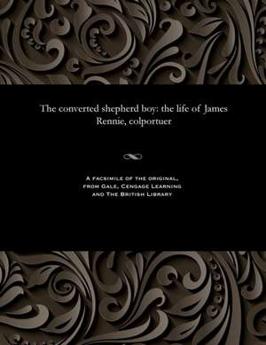 The Converted Shepherd Boy de James Rennie