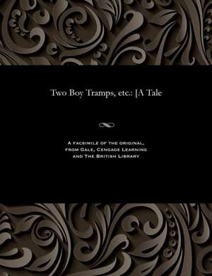 Two Boy Tramps, Etc. de Oxley, James MacDonald