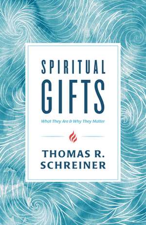 Spiritual Gifts de Thomas R. Schreiner