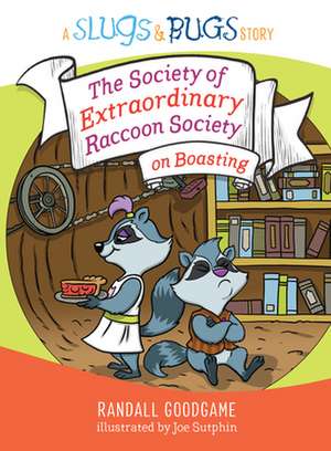 The Society of Extraordinary Raccoon Society on Boasting de Randall Goodgame