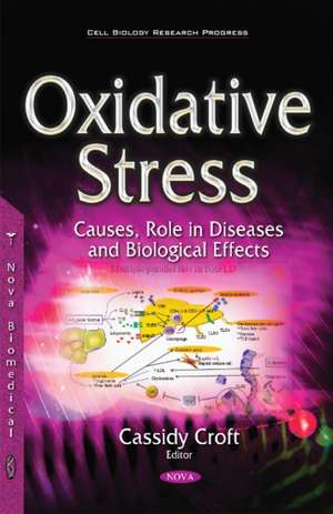 Oxidative Stress: Causes, Role in Diseases & Biological Effects de Cassidy Croft